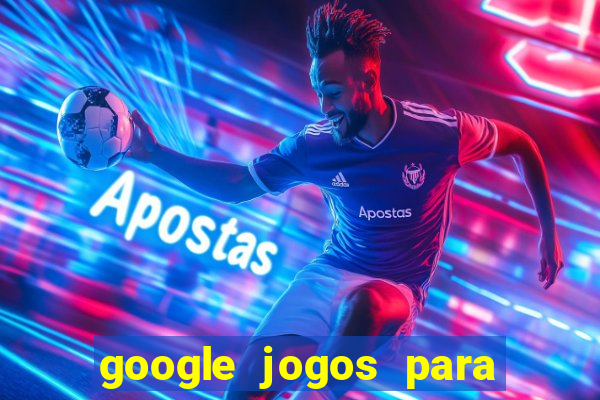 google jogos para ganhar dinheiro